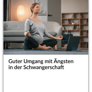 Tutorial-Modul: Guter Umgang mit Ängsten in der Schwangerschaft